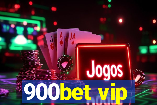 900bet vip