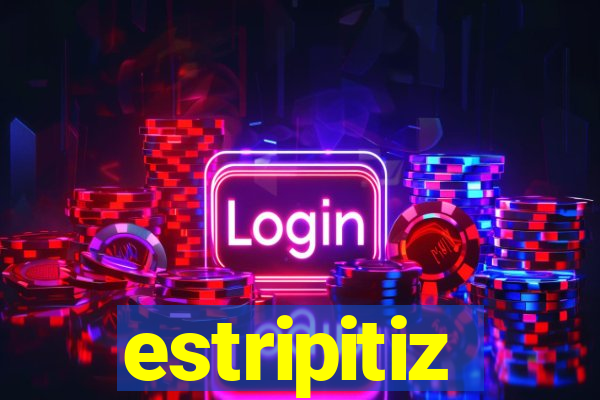 estripitiz