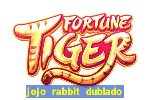 jojo rabbit dublado assistir online