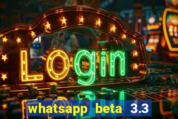 whatsapp beta 3.3 10 instalar