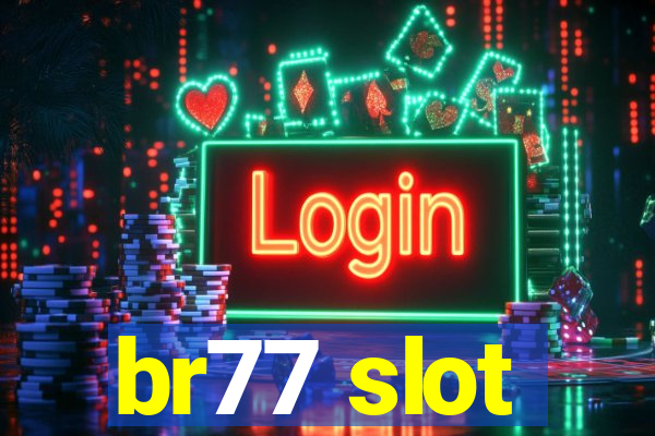 br77 slot