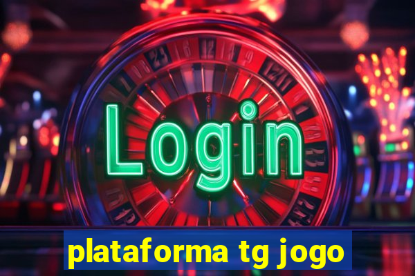 plataforma tg jogo