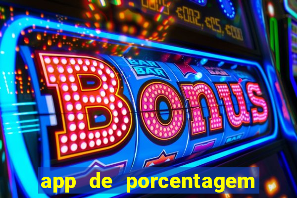 app de porcentagem de jogos slots