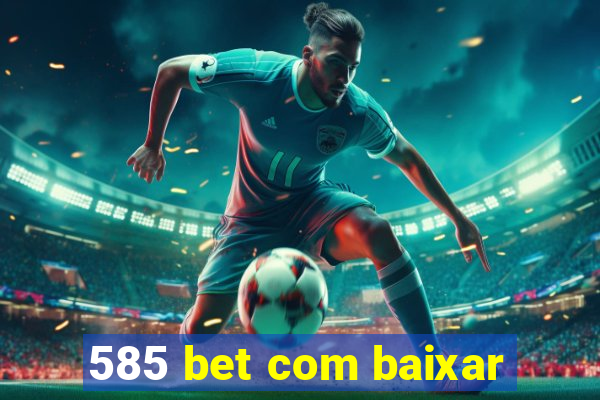 585 bet com baixar