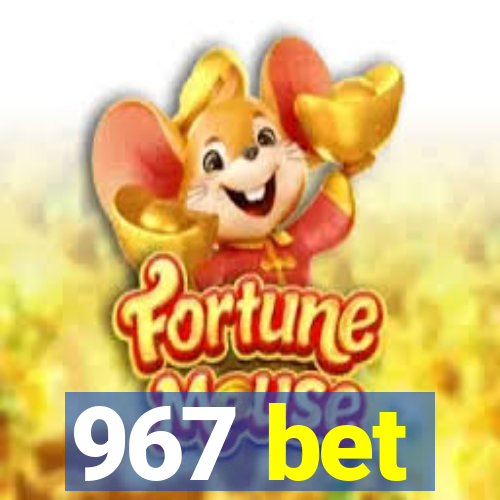 967 bet