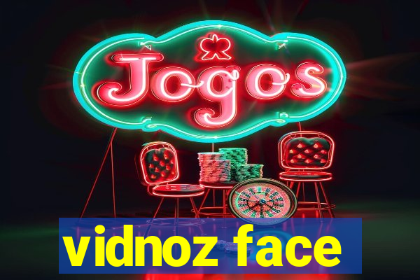 vidnoz face