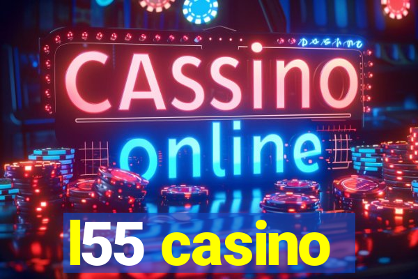 l55 casino