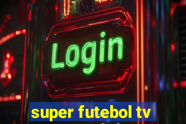 super futebol tv