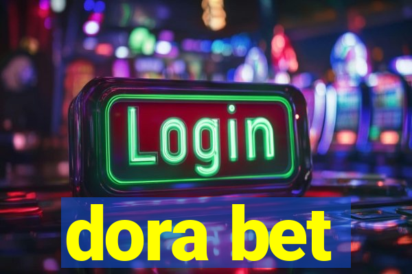 dora bet