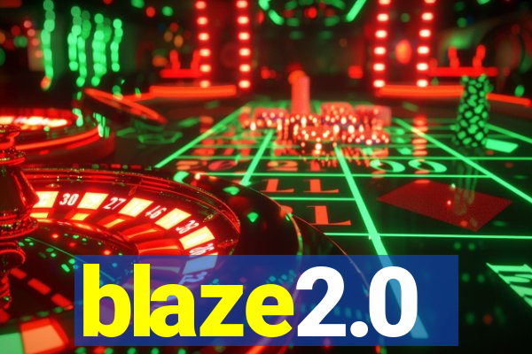 blaze2.0