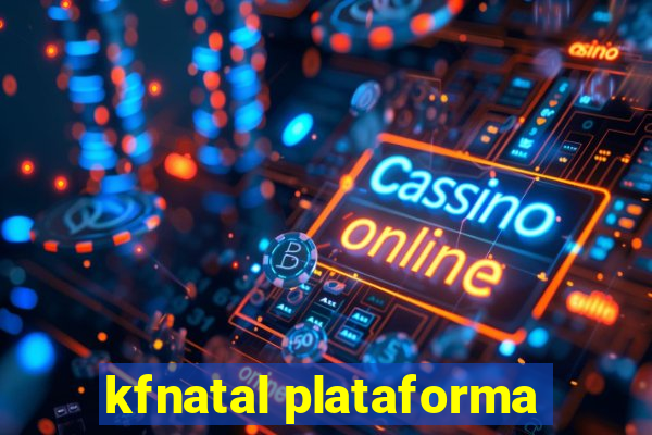 kfnatal plataforma