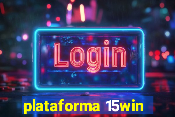 plataforma 15win