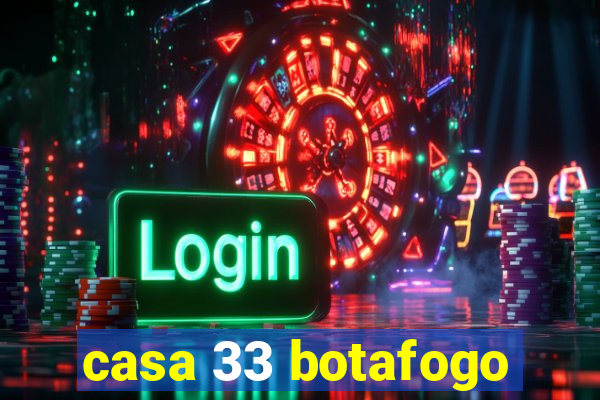 casa 33 botafogo