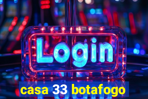 casa 33 botafogo