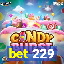 bet 229