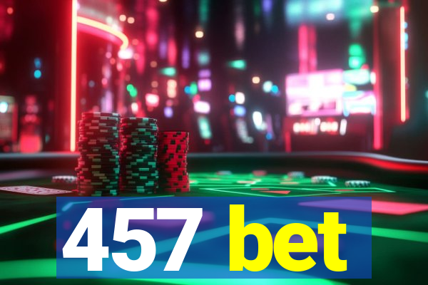 457 bet