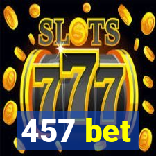 457 bet