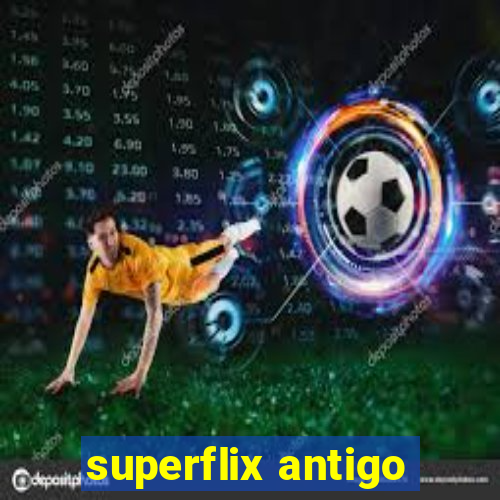 superflix antigo