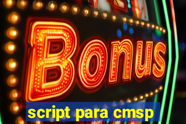 script para cmsp