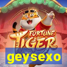 geysexo