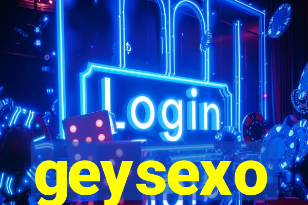 geysexo