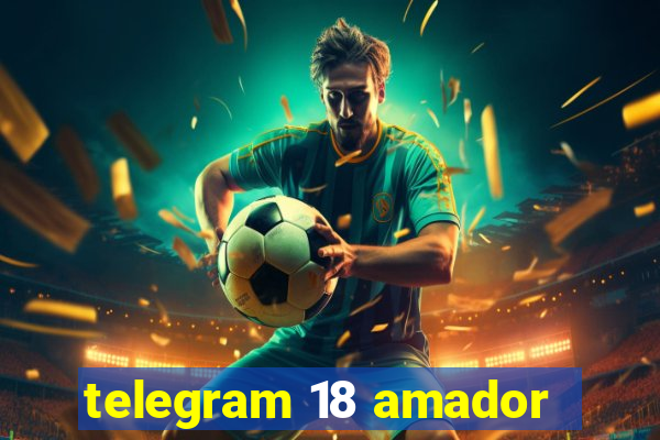 telegram 18 amador