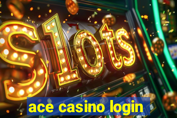 ace casino login