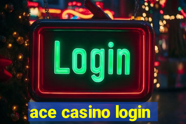 ace casino login