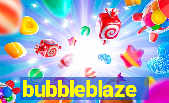 bubbleblaze