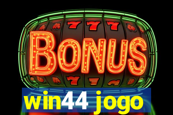 win44 jogo