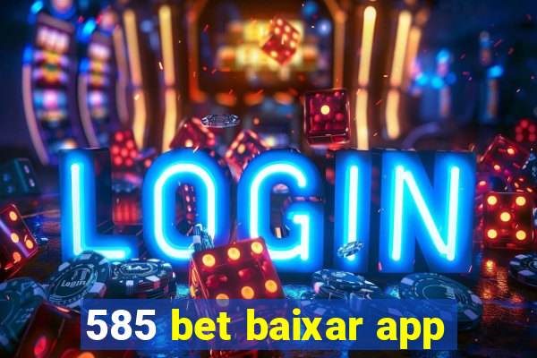 585 bet baixar app