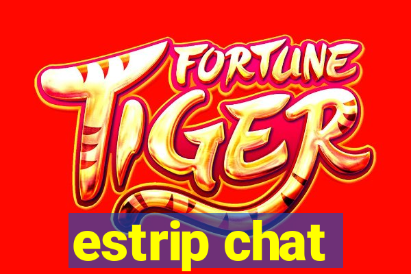 estrip chat