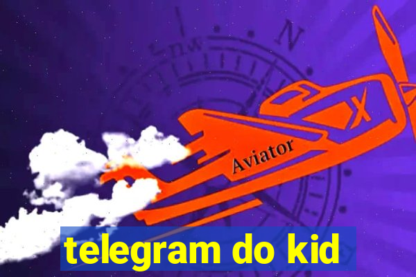 telegram do kid