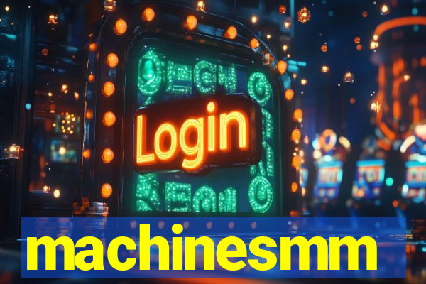 machinesmm