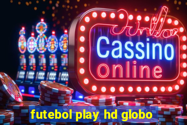 futebol play hd globo