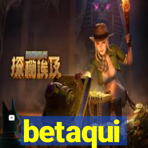 betaqui