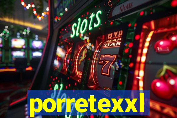 porretexxl