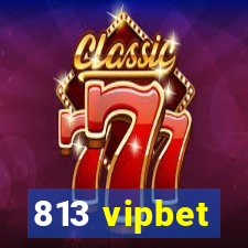 813 vipbet