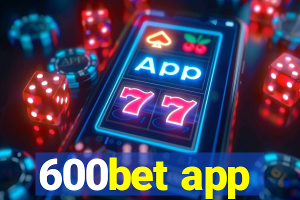 600bet app