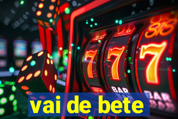 vai de bete