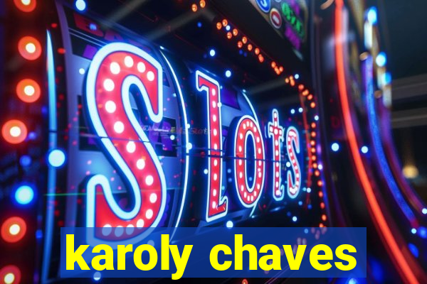 karoly chaves