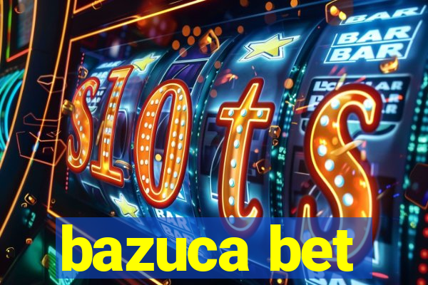 bazuca bet