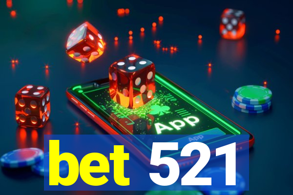 bet 521