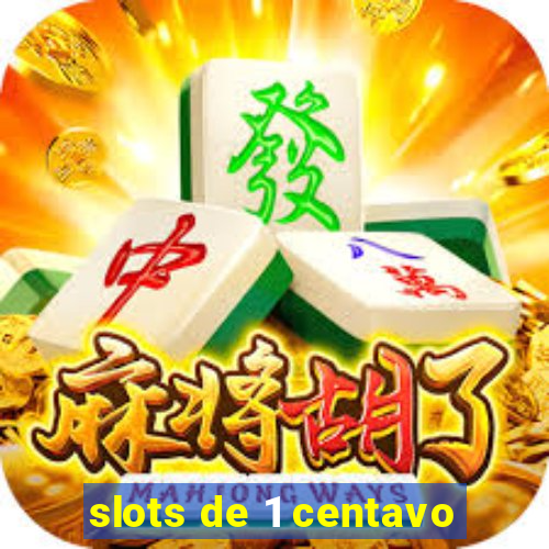 slots de 1 centavo