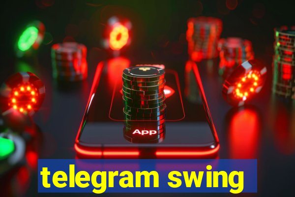 telegram swing