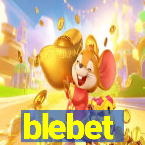 blebet