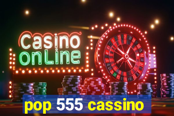 pop 555 cassino