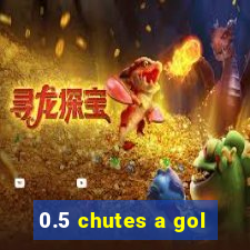 0.5 chutes a gol