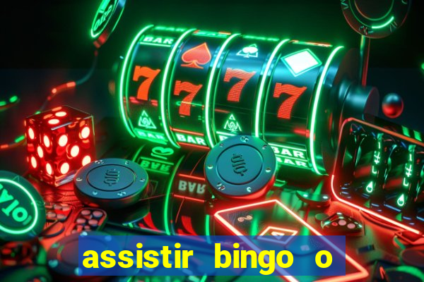 assistir bingo o rei das manhas filme completo dublado