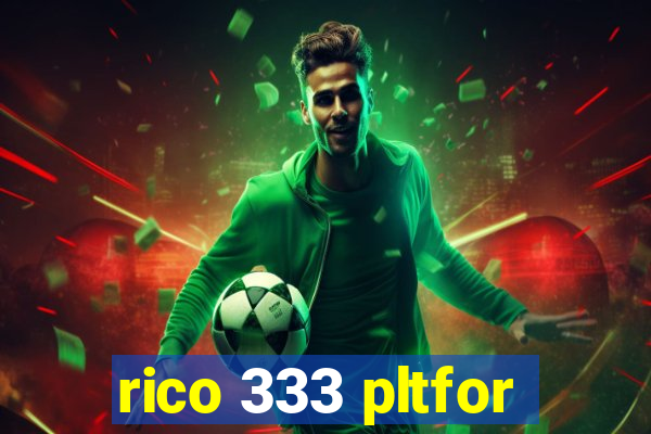 rico 333 pltfor